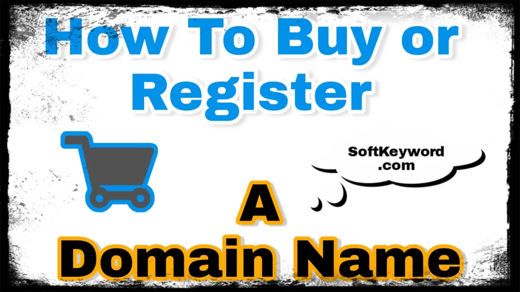 how-to-buy-a-domain-name-SoftKeyword[dot]com